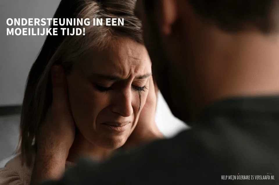 Ondersteuning in een moeilijke tijd!
